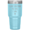 Cute Tumbler For Mom Dad Husband Wife I Love You More The End I Win Laser Etched 30oz Stainless Steel Tumbler