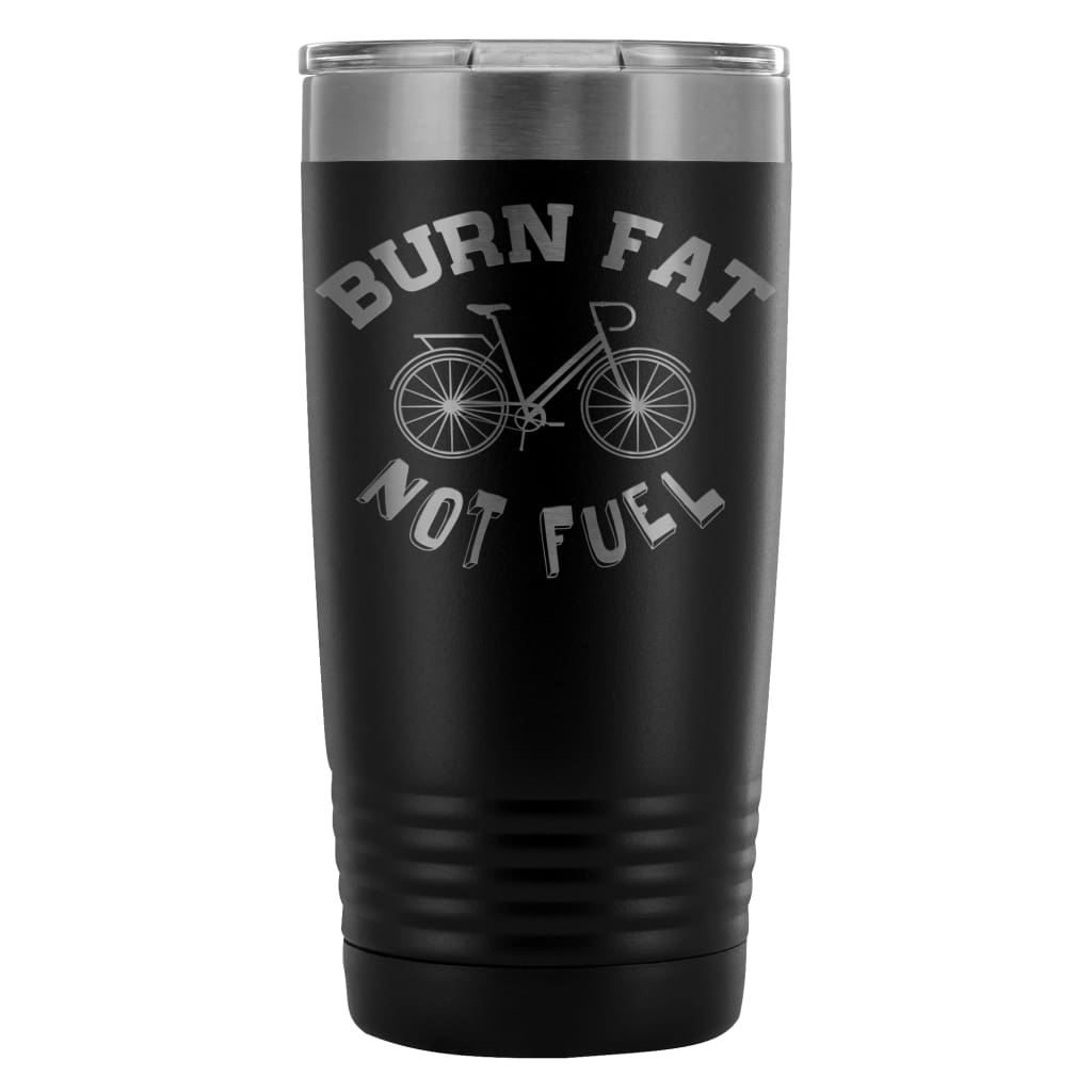 Cycling Biking Travel Mug Burn Fat Not Fuel 20oz Stainless Steel Tumbler