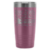 Dad Hunting Travel Mug Some People Have To 20oz Stainless Steel Tumbler