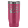 Dad Hunting Travel Mug Some People Have To 20oz Stainless Steel Tumbler