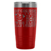 Dog Travel Mug Of Course I Talk To My Dog 20oz Stainless Steel Tumbler