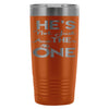 Engagement Announcement Travel Mug Hes The One 20oz Stainless Steel Tumbler