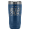 Father Travel Mug So You Want To Date My Daughter 20oz Stainless Steel Tumbler