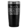 Fathers Travel Mug Worlds Greatest Dad Bod 20oz Stainless Steel Tumbler