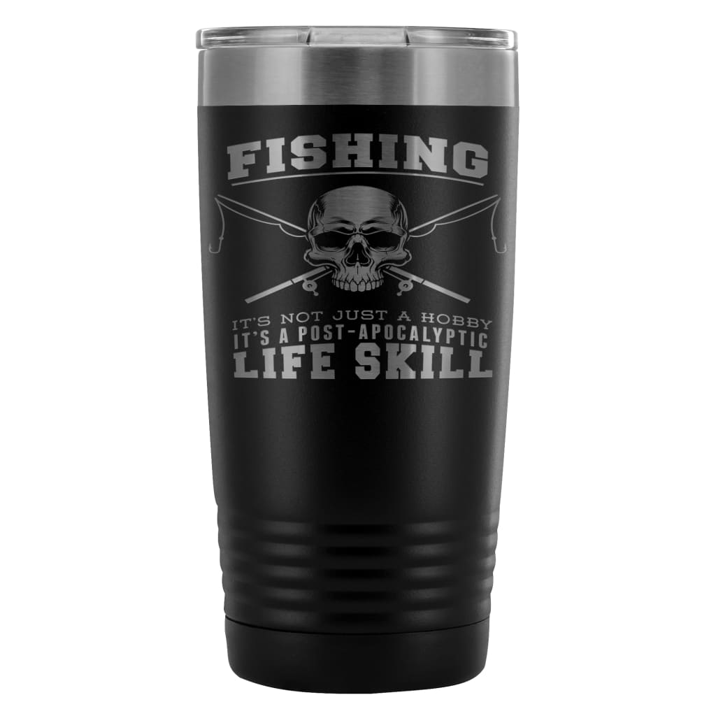 Fishing Travel Mug Its Not Just A Hobby Its A 20oz Stainless Steel Tumbler