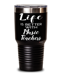 Funny Music Teacher Tumbler Life Is Better With Music Teachers 30oz Stainless Steel Black