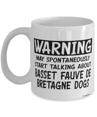 Basset Fauve de Bretagne Mug Warning May Spontaneously Start Talking About Basset Fauve de Bretagne Coffee Cup White