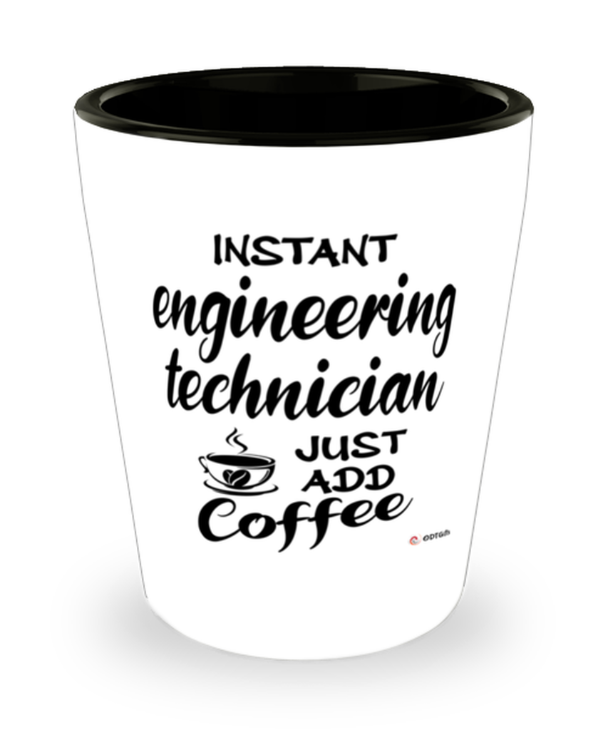Funny Engineering Technician Shotglass Instant Engineering Technician Just Add Coffee
