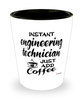 Funny Engineering Technician Shotglass Instant Engineering Technician Just Add Coffee
