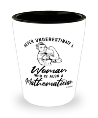 Mathematician Shotglass Never Underestimate A Woman Who Is Also A Mathematician Shot Glass
