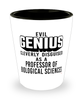Funny Professor of Biological Sciences Shot Glass Evil Genius Cleverly Disguised As A Professor of Biological Sciences