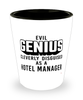 Funny Hotel Manager Shot Glass Evil Genius Cleverly Disguised As A Hotel Manager