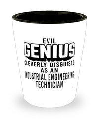 Funny Industrial Engineering Technician Shot Glass Evil Genius Cleverly Disguised As An Industrial Engineering Technician