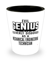 Funny Mechanical Engineering Technician Shot Glass Evil Genius Cleverly Disguised As A Mechanical Engineering Technician