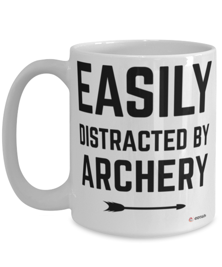 Funny Archer Mug Easily Distracted By Archery Coffee Cup 15oz White