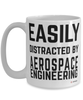 Funny Aerospace Engineer Mug Easily Distracted By Aerospace Engineering Coffee Cup 15oz White