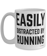 Funny Runner Mug Easily Distracted By Running Coffee Cup 15oz White