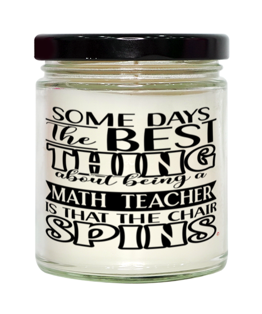 Funny Math Teacher Candle Some Days The Best Thing About Being A Math Teacher is 9oz Vanilla Scented Candles Soy Wax