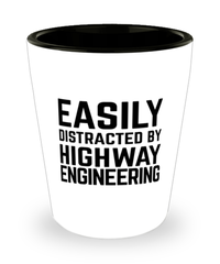 Funny Highway Engineer Shot Glass Easily Distracted By Highway Engineering