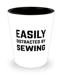 Funny Seamstress Shot Glass Easily Distracted By Sewing