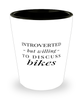 Funny Biker Shot Glass Introverted But Willing To Discuss Bikes