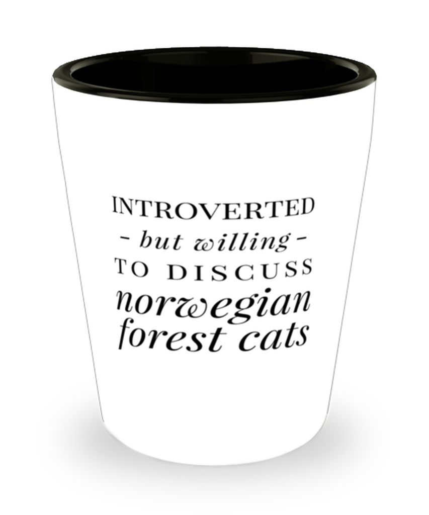 Funny Cat Shot Glass Introverted But Willing To Discuss Norwegian Forest Cats