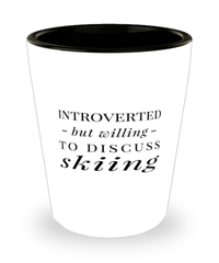 Funny Skier Shot Glass Introverted But Willing To Discuss Skiing