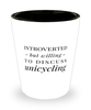 Funny Shot Glass Introverted But Willing To Discuss Unicycling