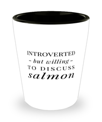 Funny Salmon Shot Glass Introverted But Willing To Discuss Salmon