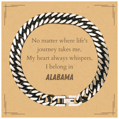 Alabama State Gifts, No matter where life's journey takes me, my heart always whispers, I belong in Alabama, Proud Alabama Cuban Link Chain Bracelet Birthday Christmas For Men, Women, Friends