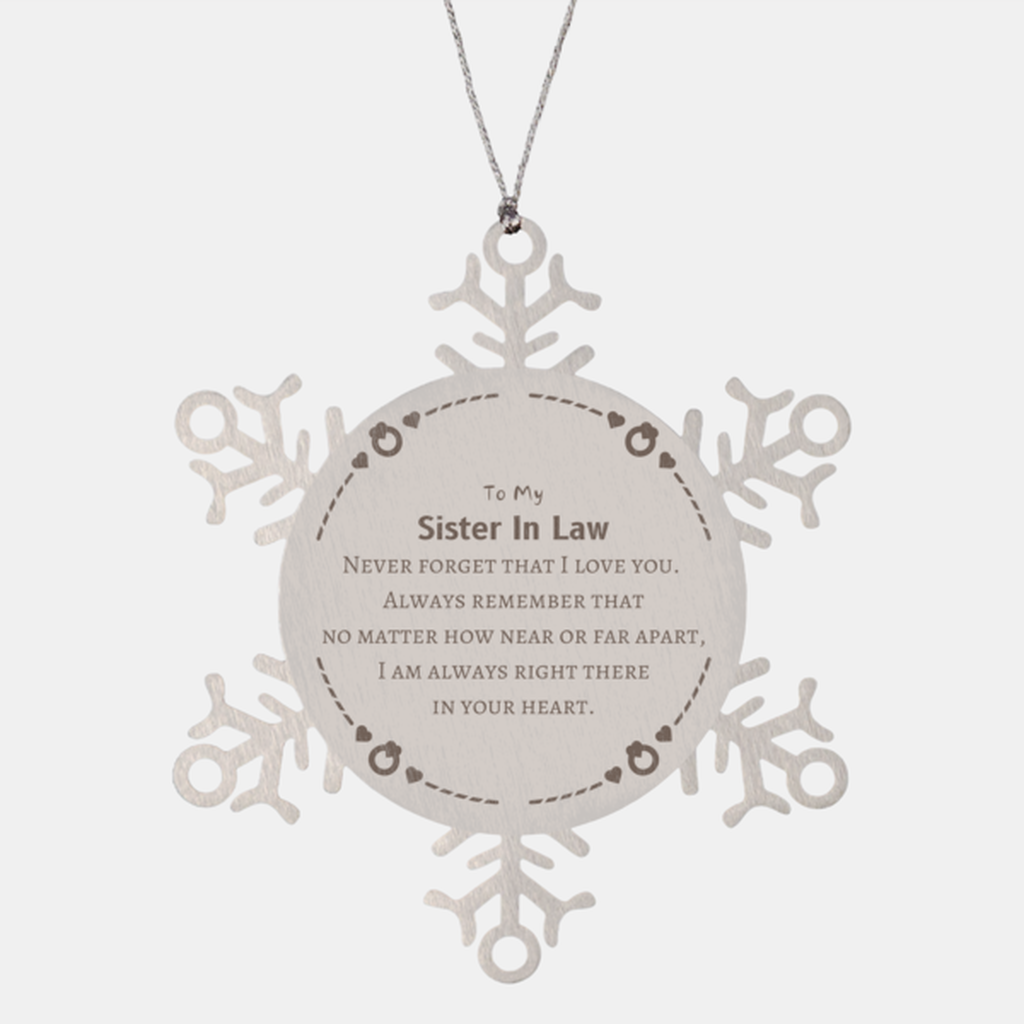 To My Sister In Law Snowflake Ornament, I am always right there in your heart, Inspirational Gifts For Sister In Law, Reminder Birthday Christmas Unique Gifts For Sister In Law