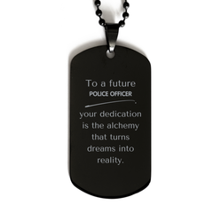 To a Future Police Officer Gifts, Turns dreams into reality, Graduation Gifts for New Police Officer, Christmas Inspirational Black Dog Tag For Men, Women