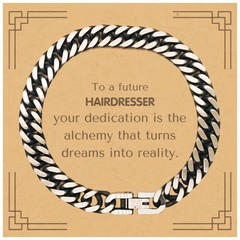 To a Future Hairdresser Gifts, Turns dreams into reality, Graduation Gifts for New Hairdresser, Christmas Inspirational Cuban Link Chain Bracelet For Men, Women