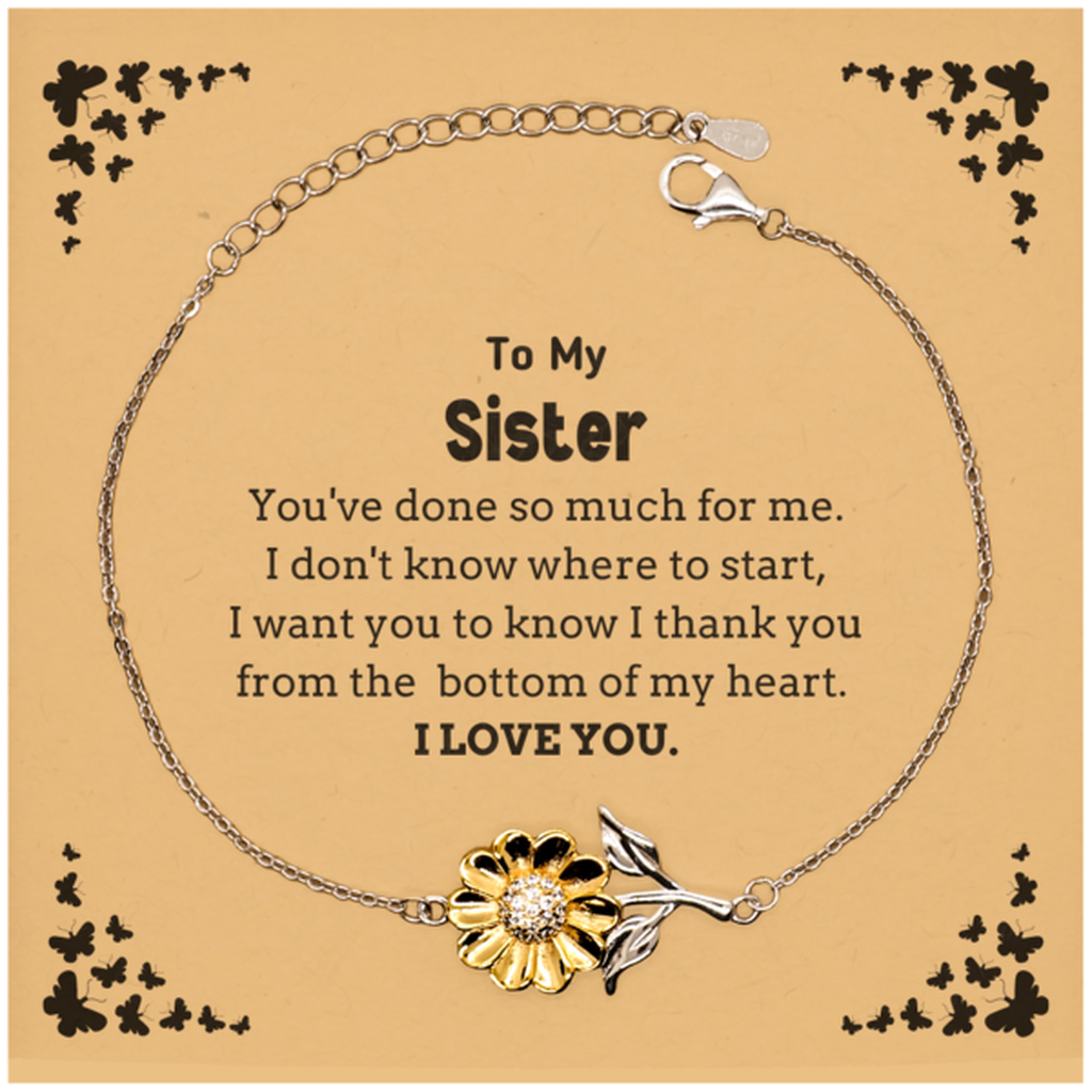 To My Sister Gifts, I thank you from the bottom of my heart, Thank You Sunflower Bracelet For Sister, Birthday Christmas Cute Sister Gifts
