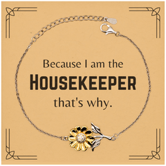 Funny Housekeeper Gifts, Because I am the Housekeeper, Appreciation Gifts for Housekeeper, Birthday Sunflower Bracelet For Men, Women, Friends