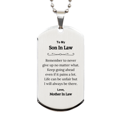 To My Son In Law Inspirational Gifts from Mother In Law, Life can be unfair but I will always be there, Encouragement Silver Dog Tag for Son In Law