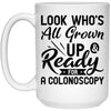 Funny 50th Birthday Mug Gift Look Who's All Grown Up And Ready For A Colonoscopy Coffee Cup 15oz White 21504