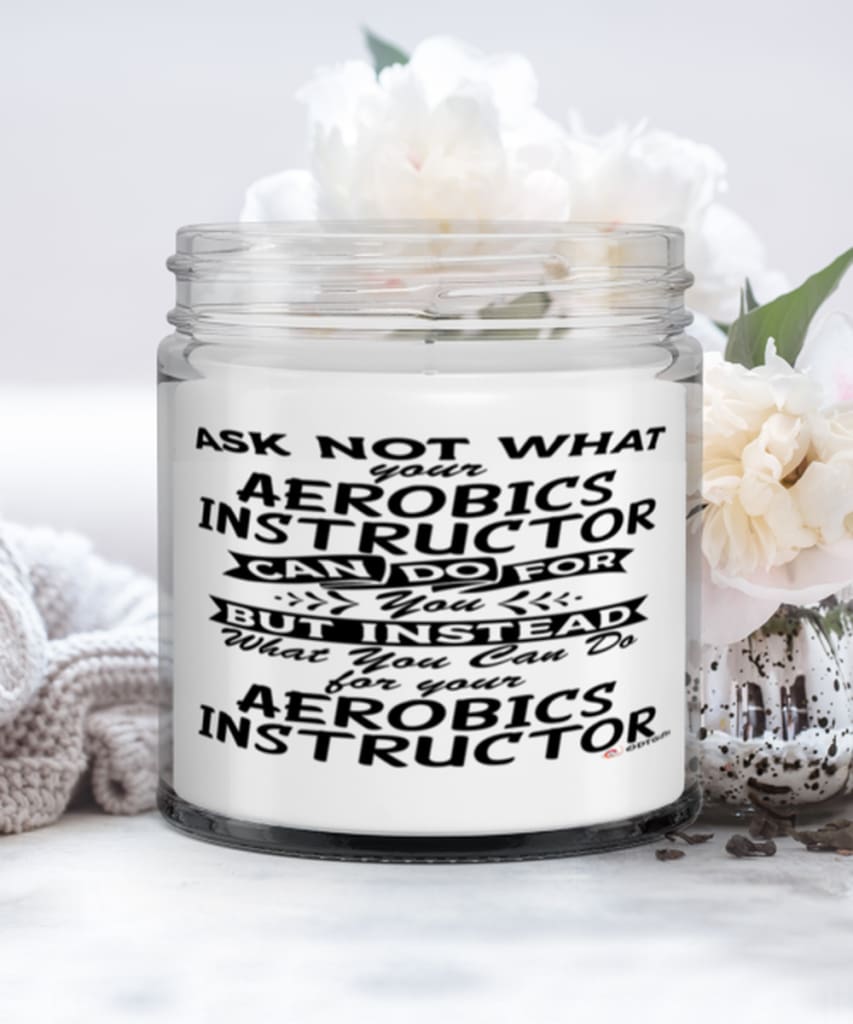 Funny Aerobics Instructor Candle Ask Not What Your Aerobics Instructor Can Do For You 9oz Vanilla Scented Candles Soy Wax