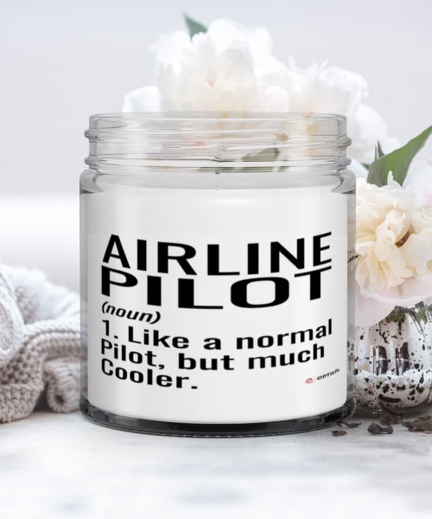Funny Airline Pilot Candle Like A Normal Pilot But Much Cooler 9oz Vanilla Scented Candles Soy Wax
