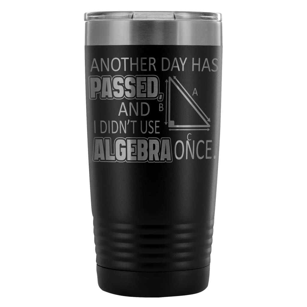 Funny Algebra Travel Mug Another Day Passed And 20oz Stainless Steel Tumbler