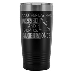 Funny Algebra Travel Mug Another Day Passed And 20oz Stainless Steel Tumbler