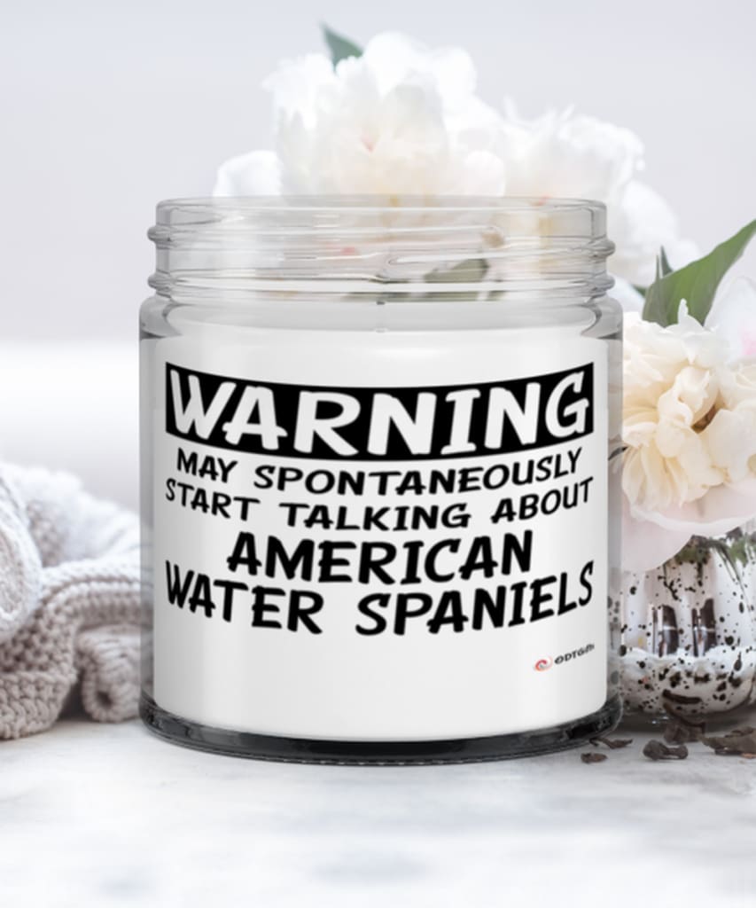 Funny American Water Spaniel Candle Warning May Spontaneously Start Talking About American Water Spaniels 9oz Vanilla Scented Candles Soy Wax
