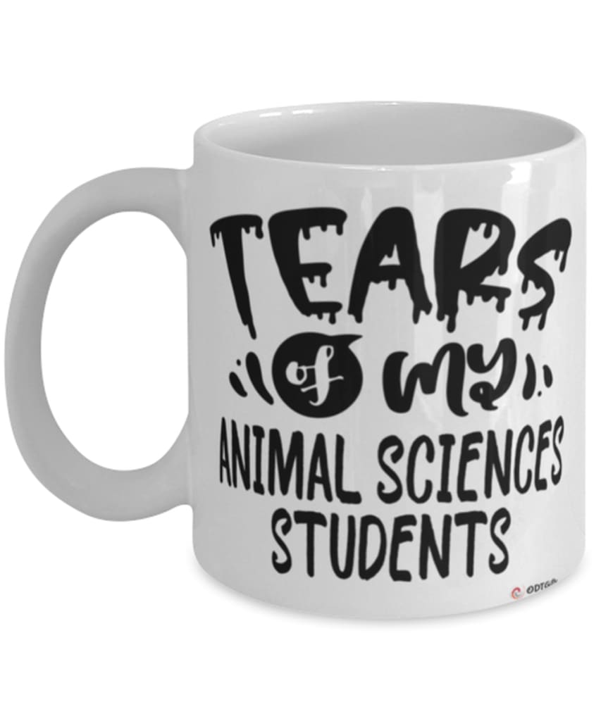 Funny Animal Sciences Professor Teacher Mug Tears Of My Animal Sciences Students Coffee Cup White