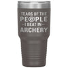 Funny Archer Tumbler Tears of The People I beat In Archery Laser Etched 30oz Stainless Steel Tumbler