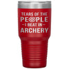 Funny Archer Tumbler Tears of The People I beat In Archery Laser Etched 30oz Stainless Steel Tumbler