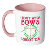 Funny Archery Mug I Dont Wear Bows I Shoot Em White 11oz Accent Coffee Mugs