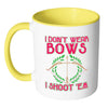 Funny Archery Mug I Dont Wear Bows I Shoot Em White 11oz Accent Coffee Mugs