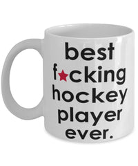 Funny B3st F-cking Hockey Player Ever Coffee Mug White