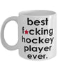 Funny B3st F-cking Hockey Player Ever Coffee Mug White