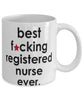 Funny B3st F-cking Registered Nurse Ever Coffee Mug White